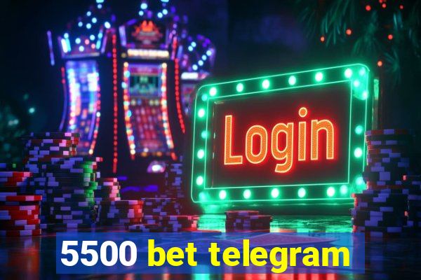 5500 bet telegram